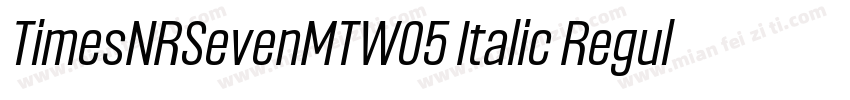 TimesNRSevenMTW05 Italic Regular字体转换